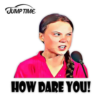 Atlama Zamanı 13cm x 13cm Araba Sticker Ne cüret edersin! Greta Thunberg Vinil Çıkartması Dizüstü Su Geçirmez Araba Aksesuarları Komik Grafik